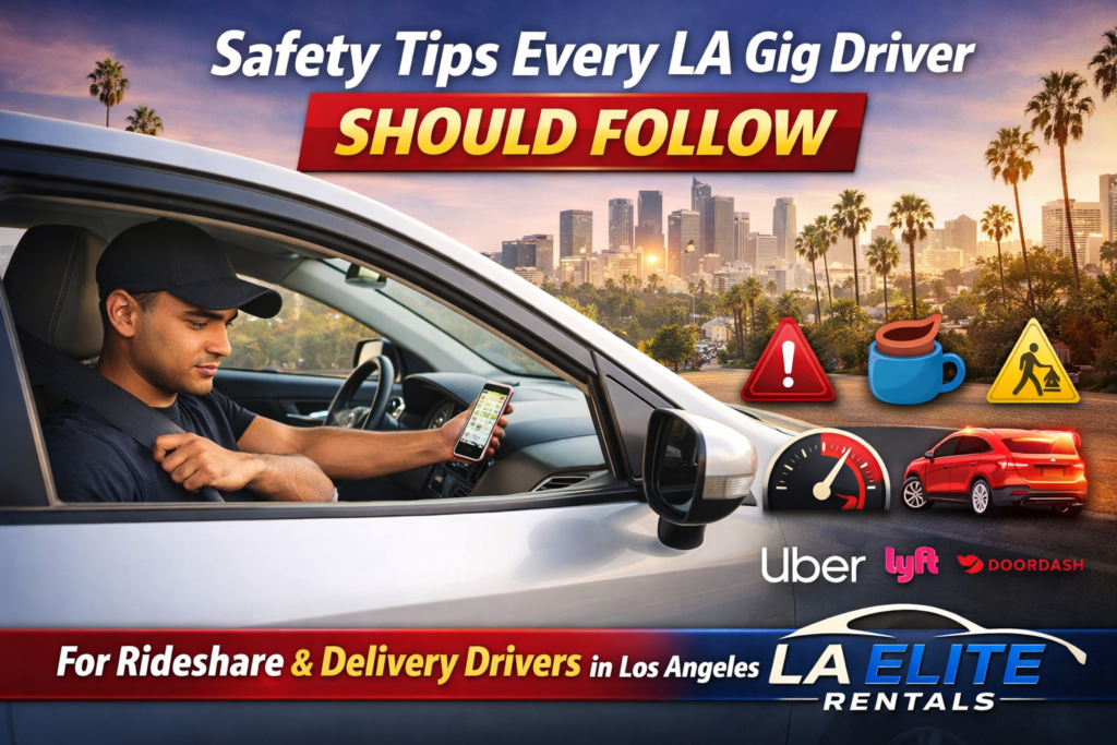 Safety Tips Every LA Gig Driver Should Follow